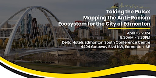 Hauptbild für Taking the Pulse:Mapping the Anti-Racism Ecosystem for the City of Edmonton