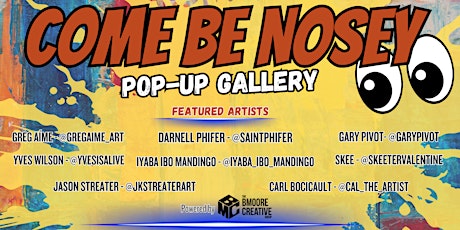Come Be Nosey Pop-Up Gallery