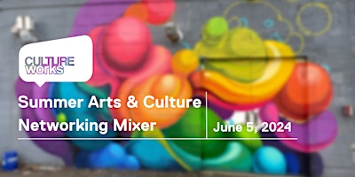 Summer 2024 Arts & Culture Networking Mixer primary image