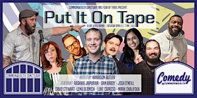 Imagen principal de Comedy @ Commonwealth  and Four By Three Present: PUT IT ON TAPE