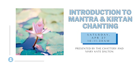 Primaire afbeelding van Introduction to Mantra & Kirtan Chanting - IN-PERSON CLASS