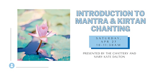 Image principale de Introduction to Mantra & Kirtan Chanting - IN-PERSON CLASS