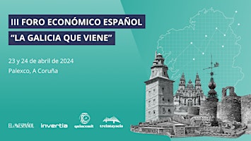Imagen principal de Foro Económico Español: La Galicia Que Viene 2024