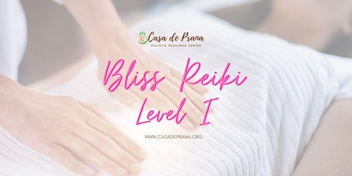 Bliss Reiki Level I Certification Class primary image