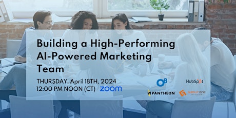 Marketing Leaders Connect: Building a High-Performing AI-Powered Marketing