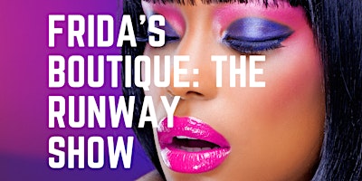 Primaire afbeelding van Frida's Boutique: The Runway Show
