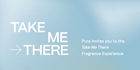 Pura's Take Me There Fragrance Experience