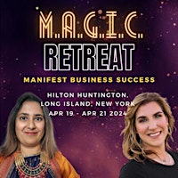 Hauptbild für M.A.G.I.C. Retreat: Manifest Business Success