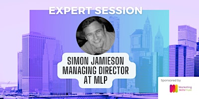 Primaire afbeelding van Expert Session with Simon Jamieson, MD at Marketing Lounge Partnership