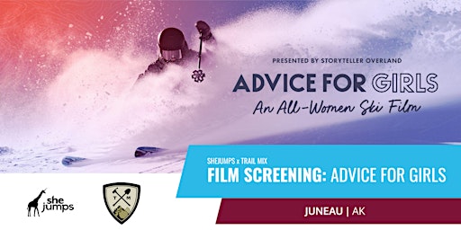 Imagem principal do evento SheJumps x Trail Mix | Advice For Girls Film Screening | Juneau | AK