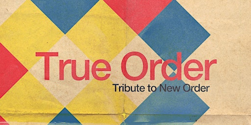 Imagem principal do evento True Order - A Tribute To New Order