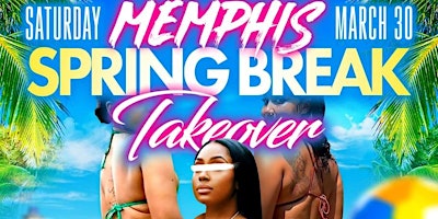 Imagem principal do evento MEMPHIS SPRING BREAK TAKEOVER