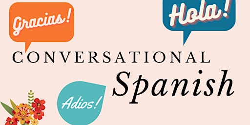 Immagine principale di Conversational Spanish  - April 2024 