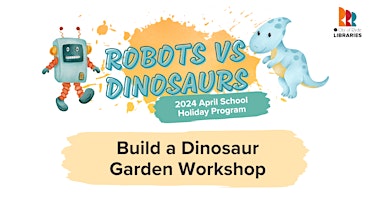 Build a Dinosaur Garden | Eastwood Library | 7 years+ BOOKED OUT primary image