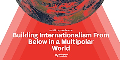 Primaire afbeelding van Building Internationalism from Below in a Multipolar World