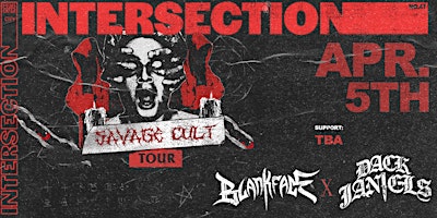 Primaire afbeelding van INTERSECTION | SAVAGE CULT TOUR - BLANKFACE + DACK JANIELS