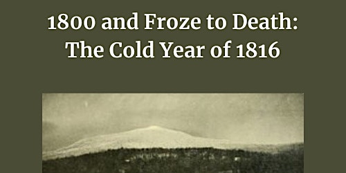 Imagen principal de Vermont Humanities Speaker: 1800 and Froze to Death