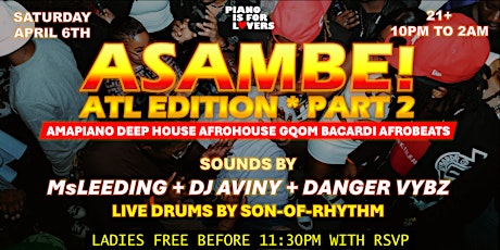 ASAMBE! ATL Edition - Part 2!! NYC's Hottest Amapiano Party returns to ATL!