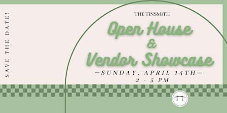 Tinsmith Open House & Vendor Showcase
