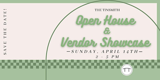 Tinsmith Open House & Vendor Showcase primary image