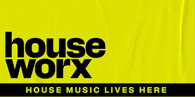 Primaire afbeelding van HOUSE WORX (House Music Anthems All Night Long!)