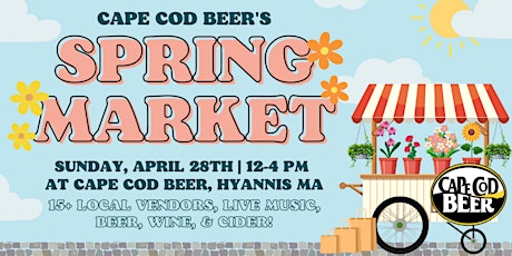 Spring Market at Cape Cod Beer!