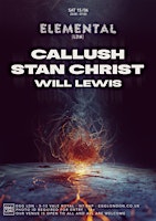 Imagem principal do evento Elemental Pres: CALLUSH, Stan Christ & Will Lewis