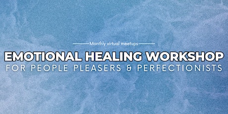 Emotional Healing Workshop For People Pleasers & Perfectionists