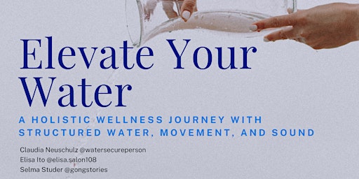 Imagem principal do evento Elevate Your Water: Science, Movement, & Sound