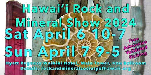 Hawaii Rock and Mineral Show Spring 2024 Sun 4/7 primary image