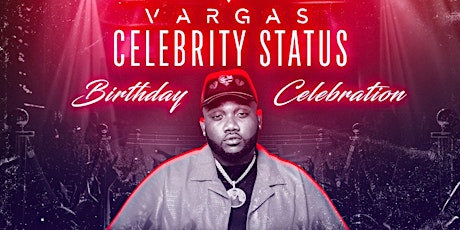 DJ VARGAS CELEBRITY BIRTHDAY CELEBRATION