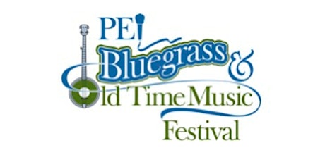 37th P.E.I. Bluegrass & Old Time Music Festival, July 5-7, 2024