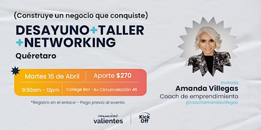 Imagem principal de Construye un negocio que conquiste - Desayuno + Taller + Networking QRO