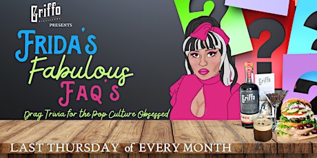 Frida's Fabulous FAQ's Drag Trivia Night feat. Taqueria Sol Azteca