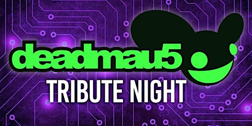 Imagem principal do evento Deadmau5 tribute night