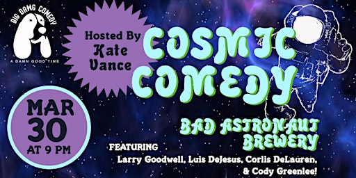 Imagen principal de COSMIC COMEDY SHOW @ Bad Astronaut Brewery!