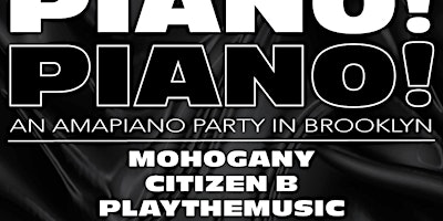 Hauptbild für PIANO! PIANO! - An Amapiano Party in Brooklyn