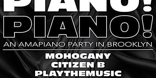 Image principale de PIANO! PIANO! - An Amapiano Party in Brooklyn