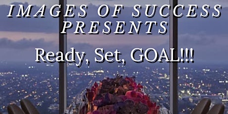 Images of Success presents:  Ready, Set,  GOAL!!!