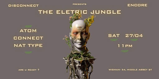 Imagem principal do evento ENCORE X DISCONNECT - THE ELECTRIC JUNGLE (MELODIC TECHNO, TECHNO)