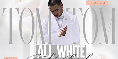 Primaire afbeelding van TOM-TOM's All White Birthday Bash