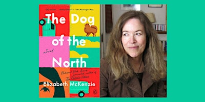 Imagem principal do evento Literary Luncheon with Elizabeth McKenzie, author of "Dog of the North"