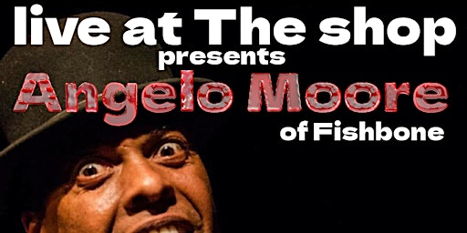 Imagem principal do evento Angelo Moore of (FishBone) /Static Fur