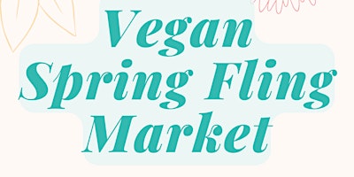 Immagine principale di Vegan Spring Fling Market 