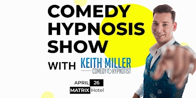 Imagen principal de Comedy Hypnosis Show with Keith Miller