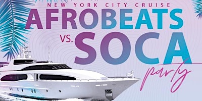 Imagem principal do evento AFROBEATS VS. SOCA YACHT PARTY  2024 | NYC