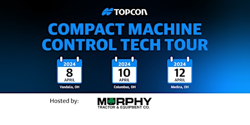 Image principale de Compact Machine Control Tech Tour - Hosted by Murphy Tractor