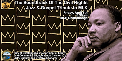 Imagem principal do evento The Soundtrack of The Civil Rights:  Jazz & Gospel Tribute to MLK
