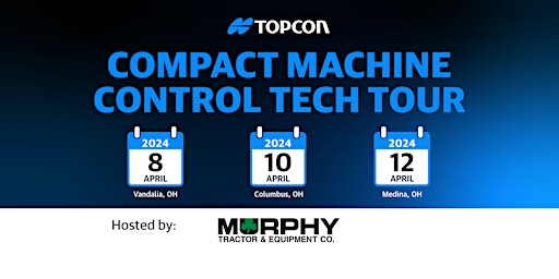 Imagen principal de Compact Machine Control Tech Tour - Hosted by Murphy Tractor