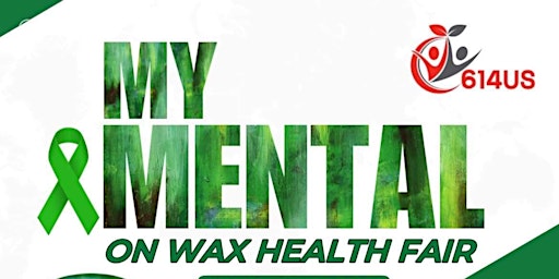 614Us Presents My Mental on Wax Health Fair primary image